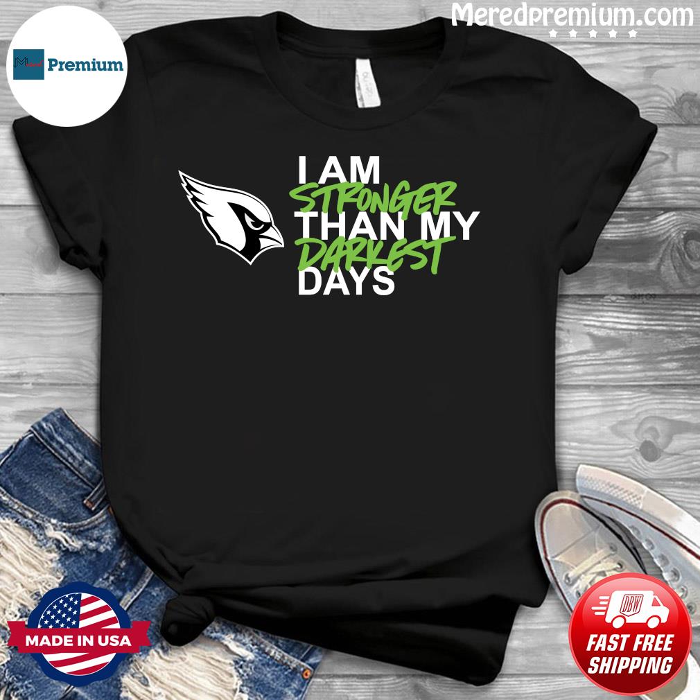 Arizona Cardinals I Am Stronger Than My Darkest Days Shirt - Peanutstee