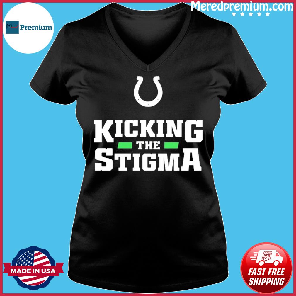 NFL Indianapolis Colts Kicking The Stigma Shirt, hoodie, sweater