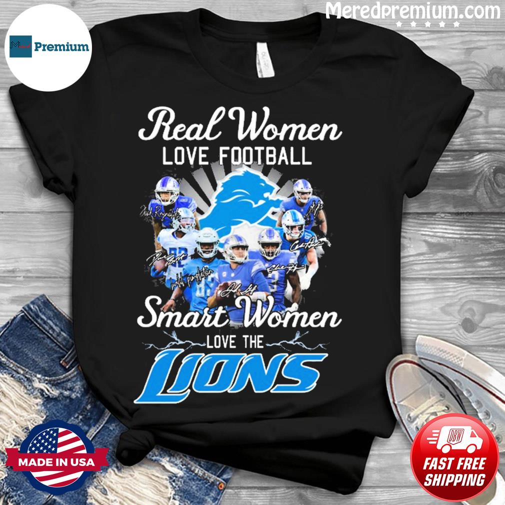 Real Women Love Football Smart Women Love The Detroit Lions 2023 Shirt,  hoodie, longsleeve, sweatshirt, v-neck tee