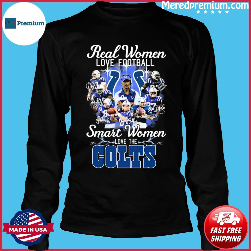 Real women love football smart women love the Indianapolis Colts