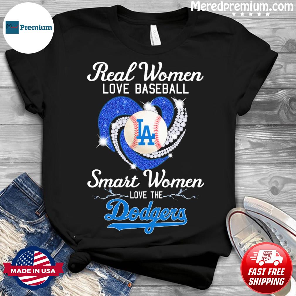 Real Women Love Baseball Smart Women Love The Los Angeles Dodgers Girl Vintage  Shirt, hoodie, sweater, long sleeve and tank top