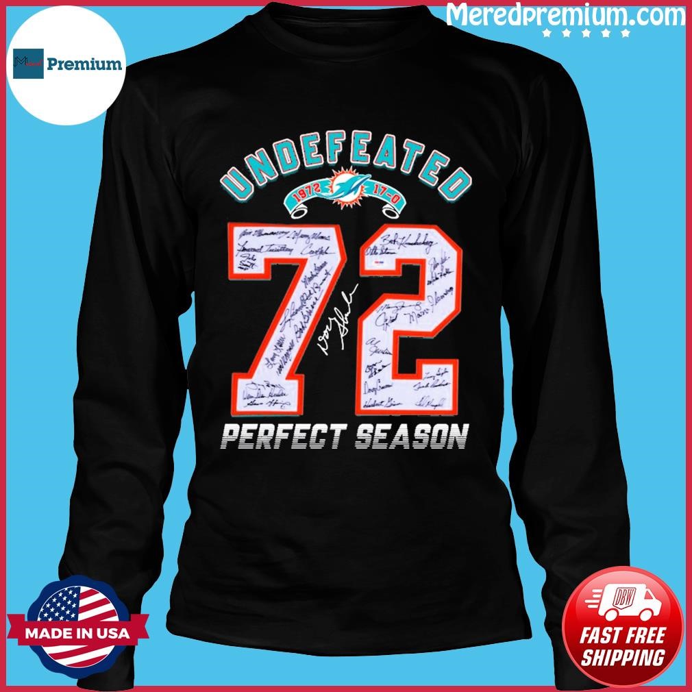 Undefeated 1972 miami dolphins 72 perfect season signatures shirt, hoodie,  longsleeve, sweatshirt, v-neck tee