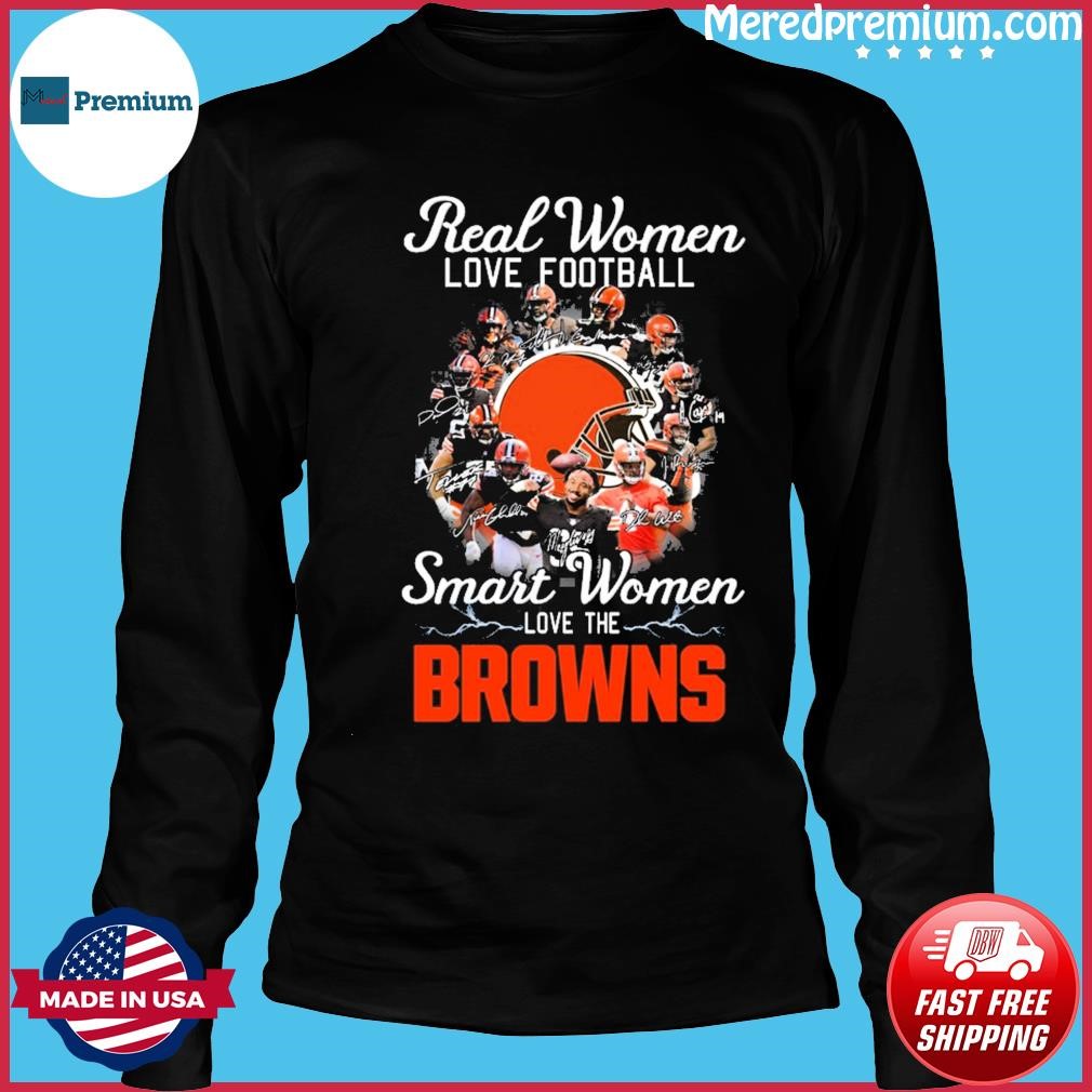 Real women love football smart women love the Cleveland Browns players  signatures shirt, hoodie, sweater, long sleeve and tank top