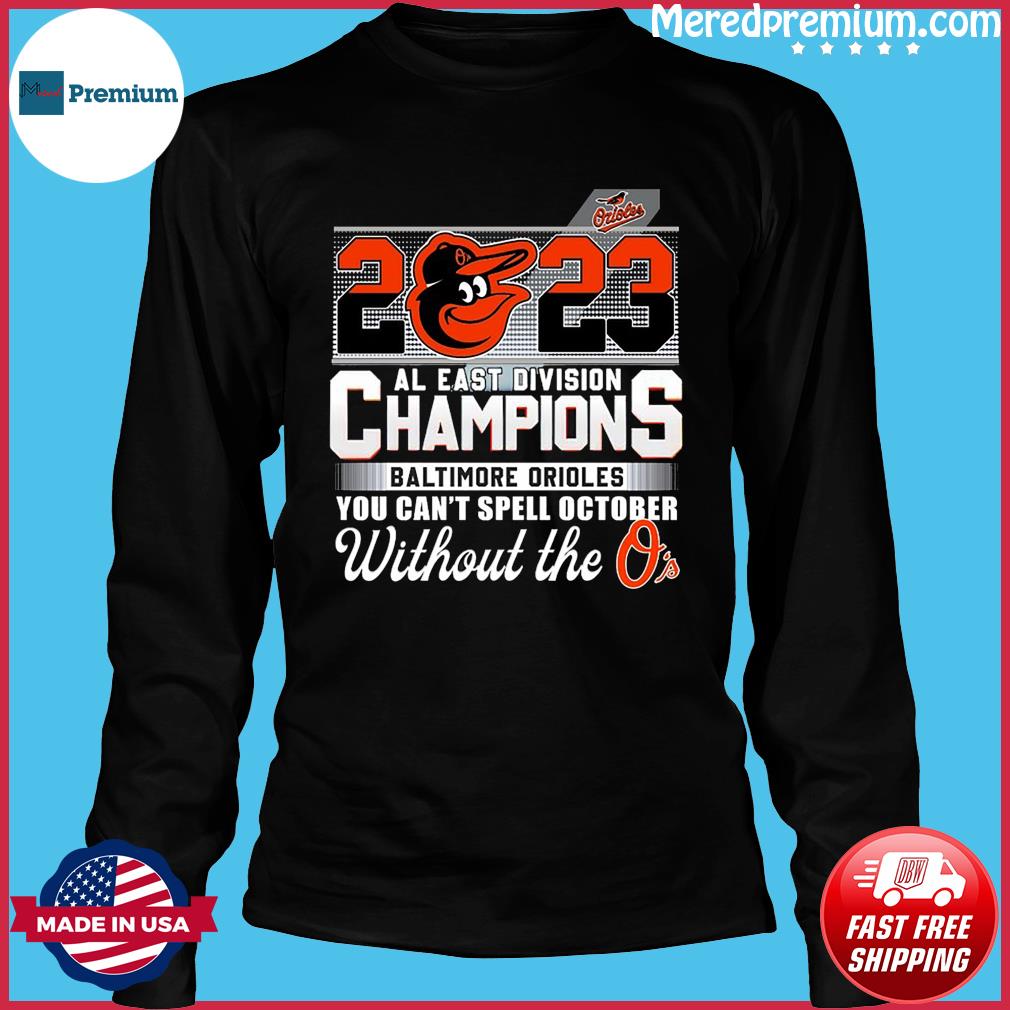 2023 Al East Division Champions Baltimore Orioles You Cant Spell