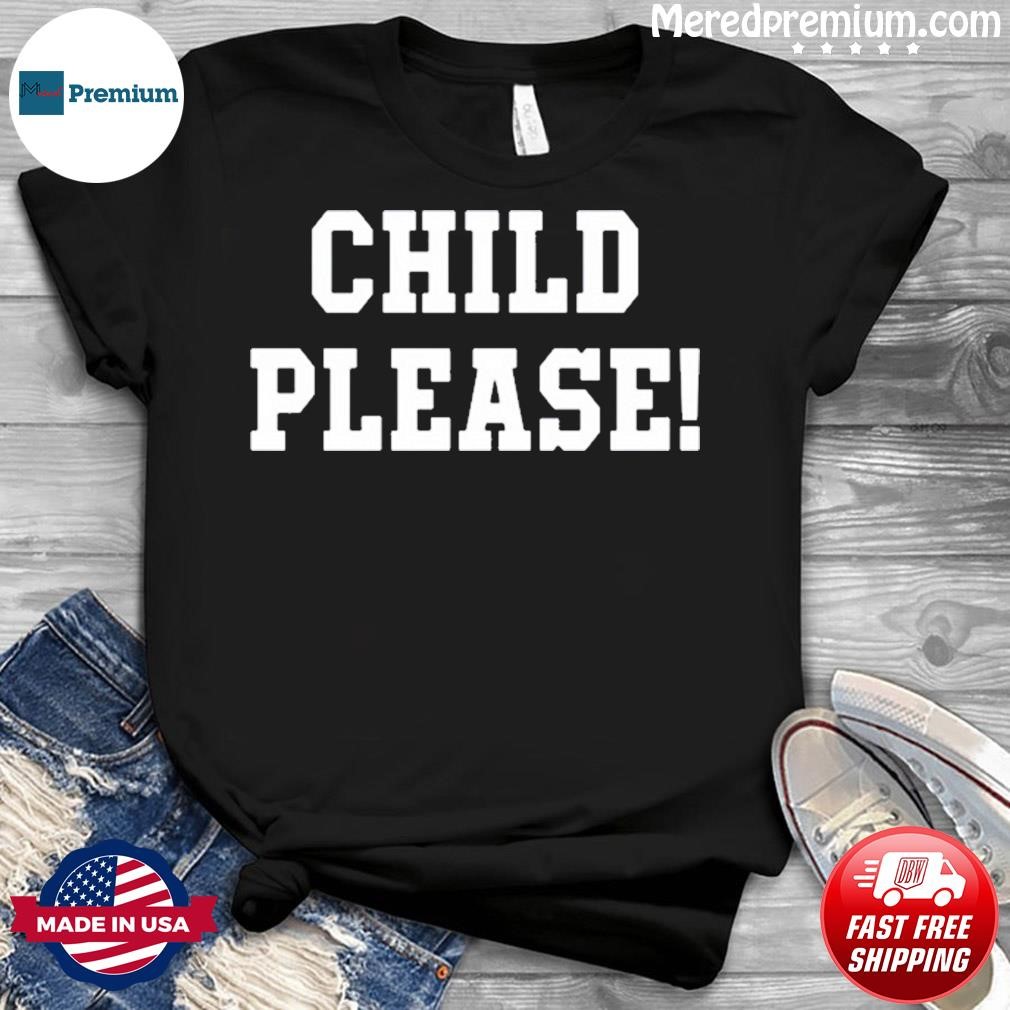 Official andrew Whitworth Wearing Child Please Shirt, hoodie