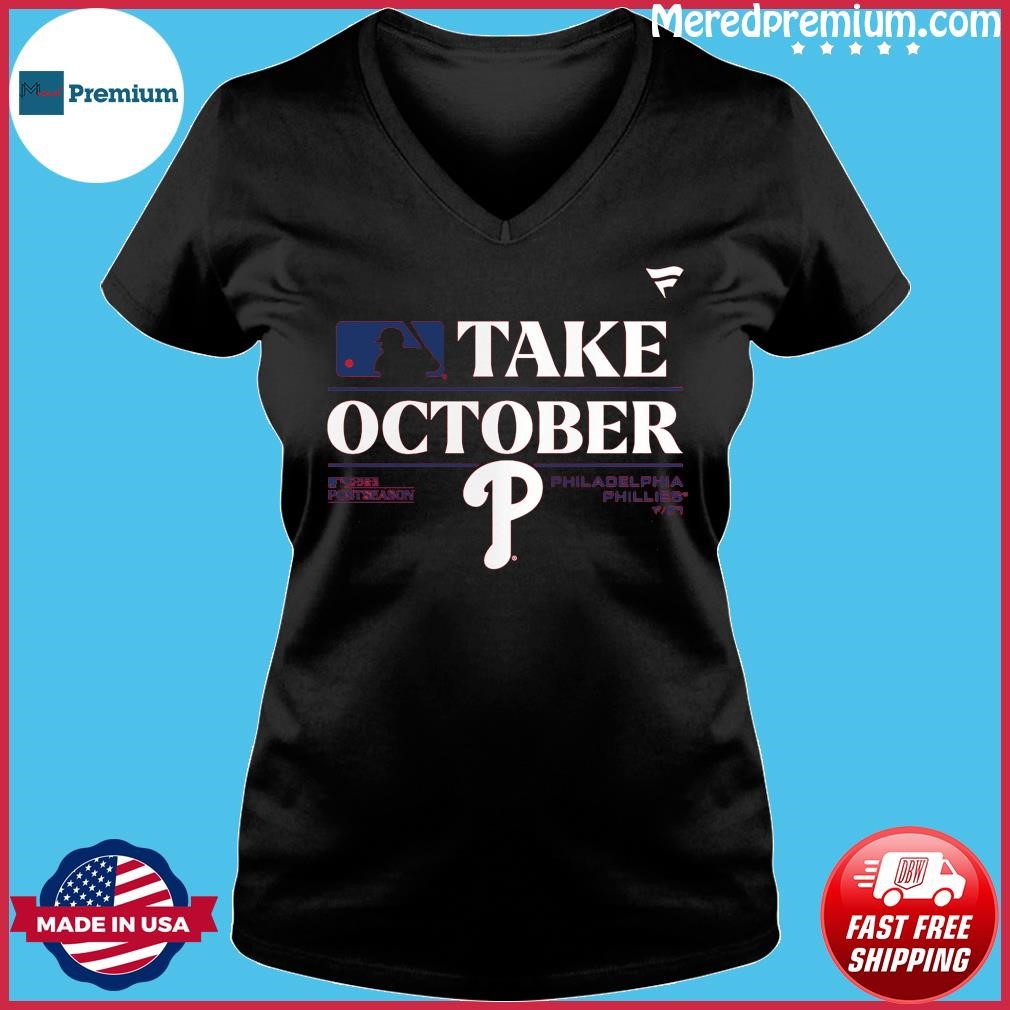 Philadelphia Phillies Take October 2023 Postseason Fightin Phils T Shirt