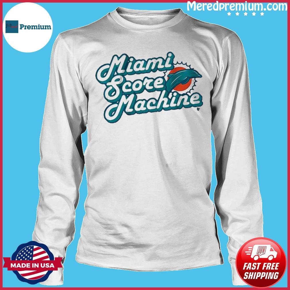 Miami Score Machine Miami Dolphins Shirt, hoodie, sweater, long