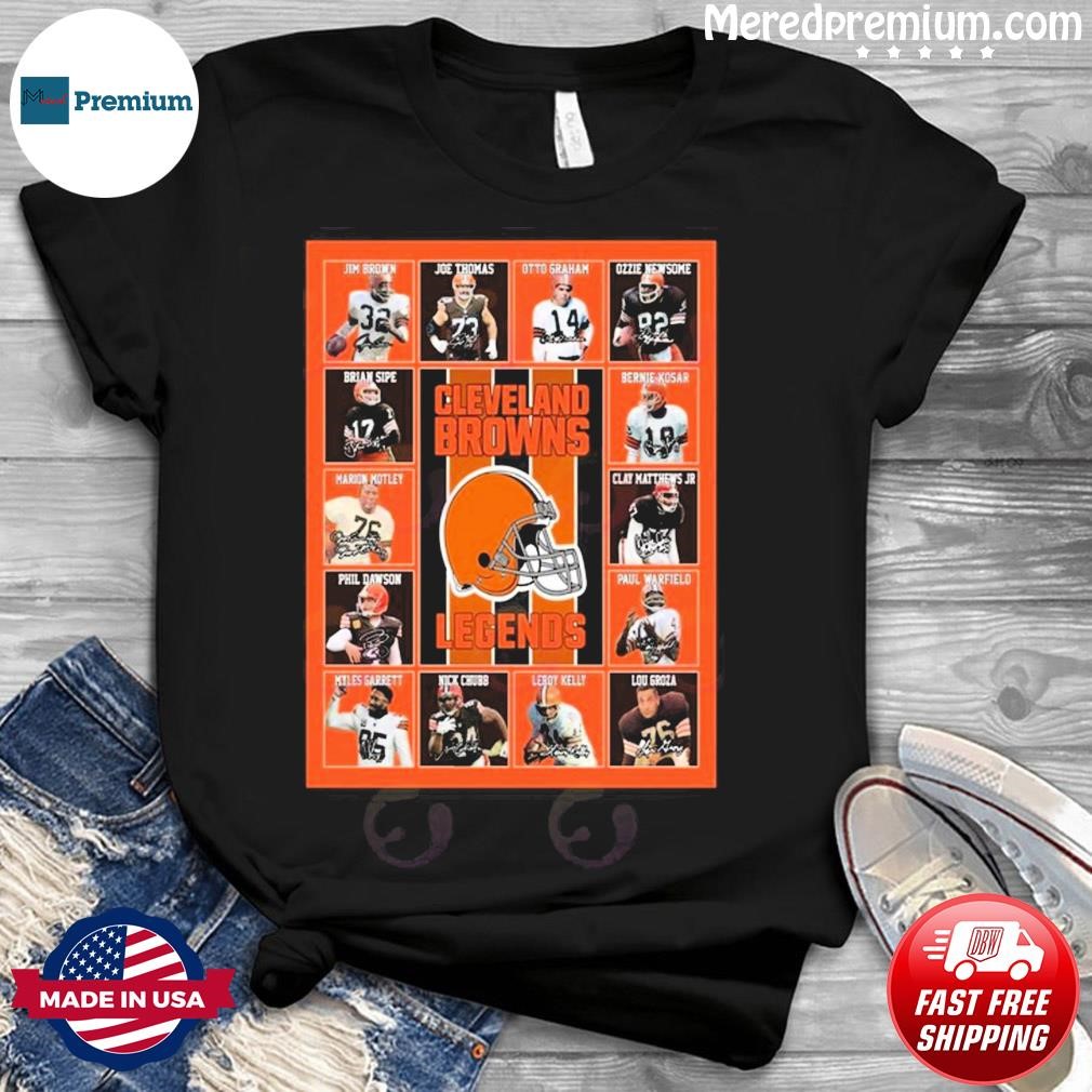 Cleveland Browns Legends Team Shirt, hoodie, sweater, long sleeve