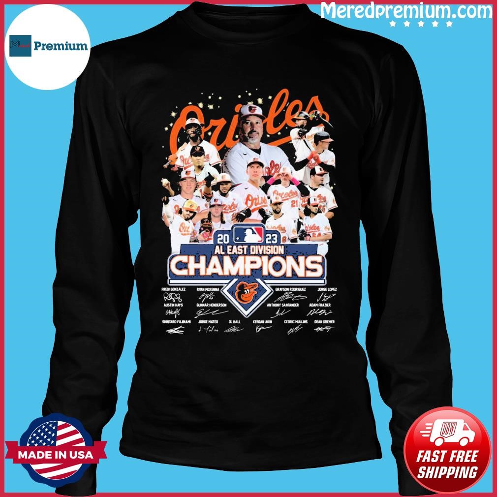 Official 2023 AL East Division Champions Baltimore Orioles Signatures  Shirt, hoodie, sweater, long sleeve and tank top