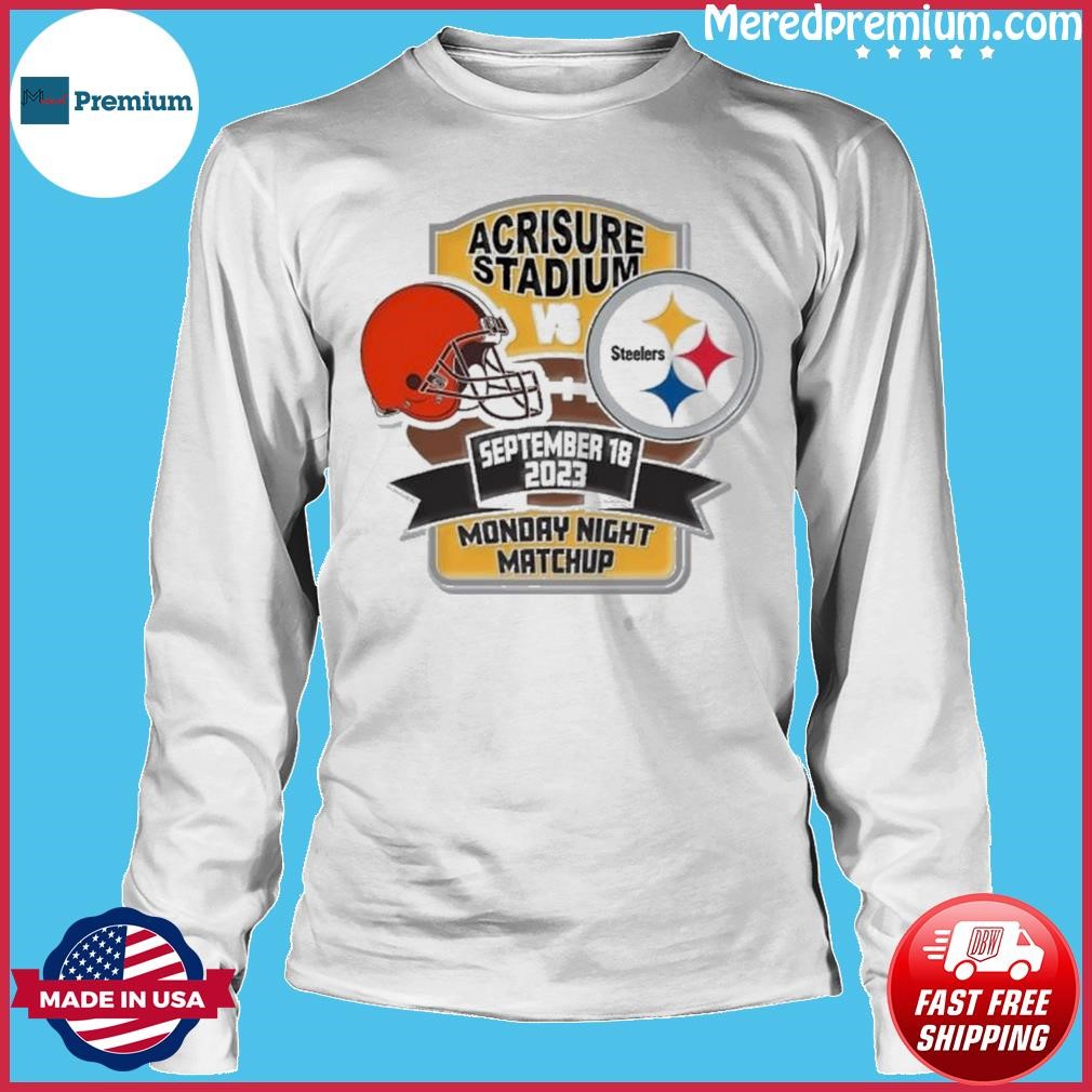 Official Pittsburgh Steelers vs. Cleveland Browns Sept 18, 2023 Monday Night  Shirt, hoodie, tank top, sweater and long sleeve t-shirt