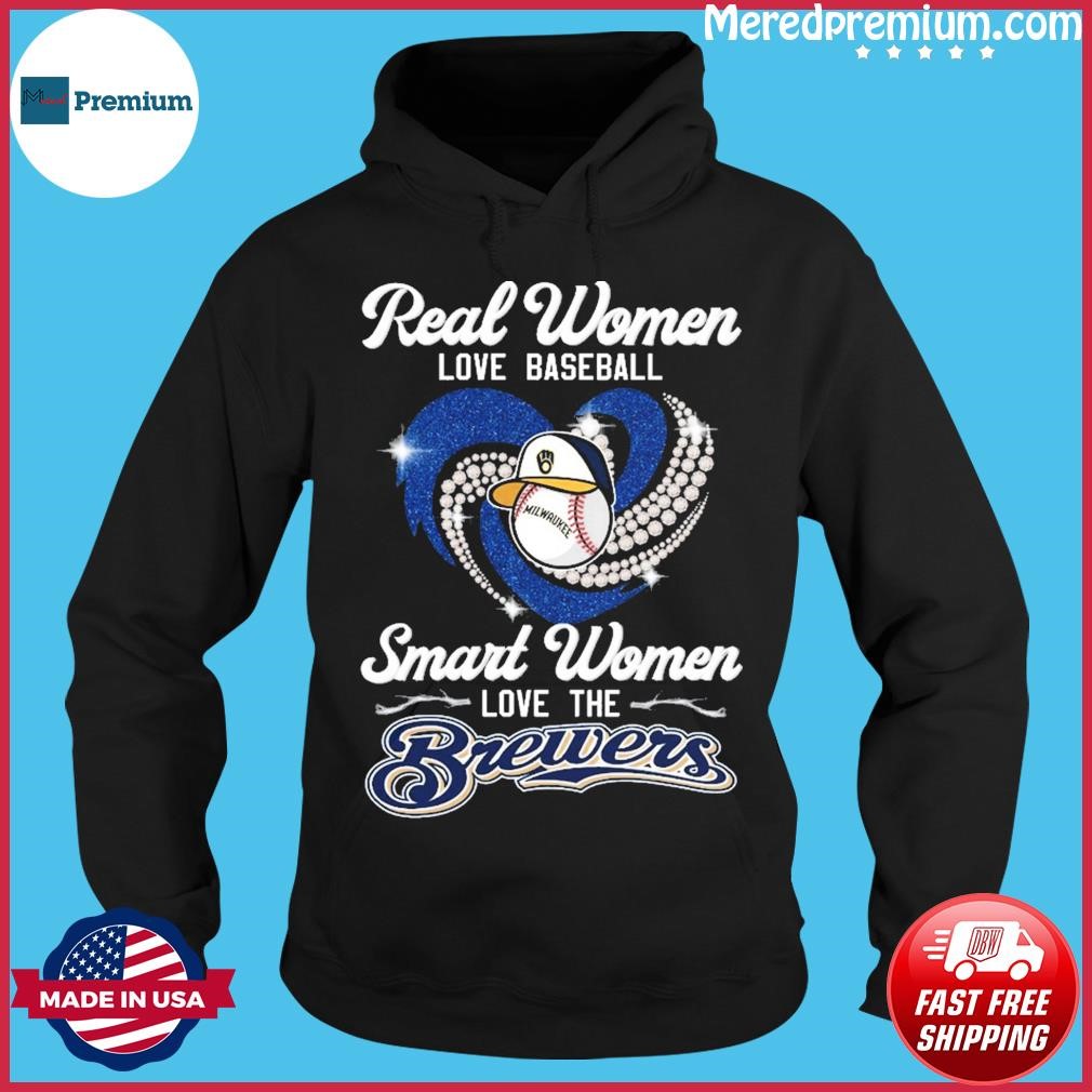 Real Women Love Baseball Smart Women Love The Milwaukee Brewer Champions  Shirt, hoodie, sweater, long sleeve and tank top