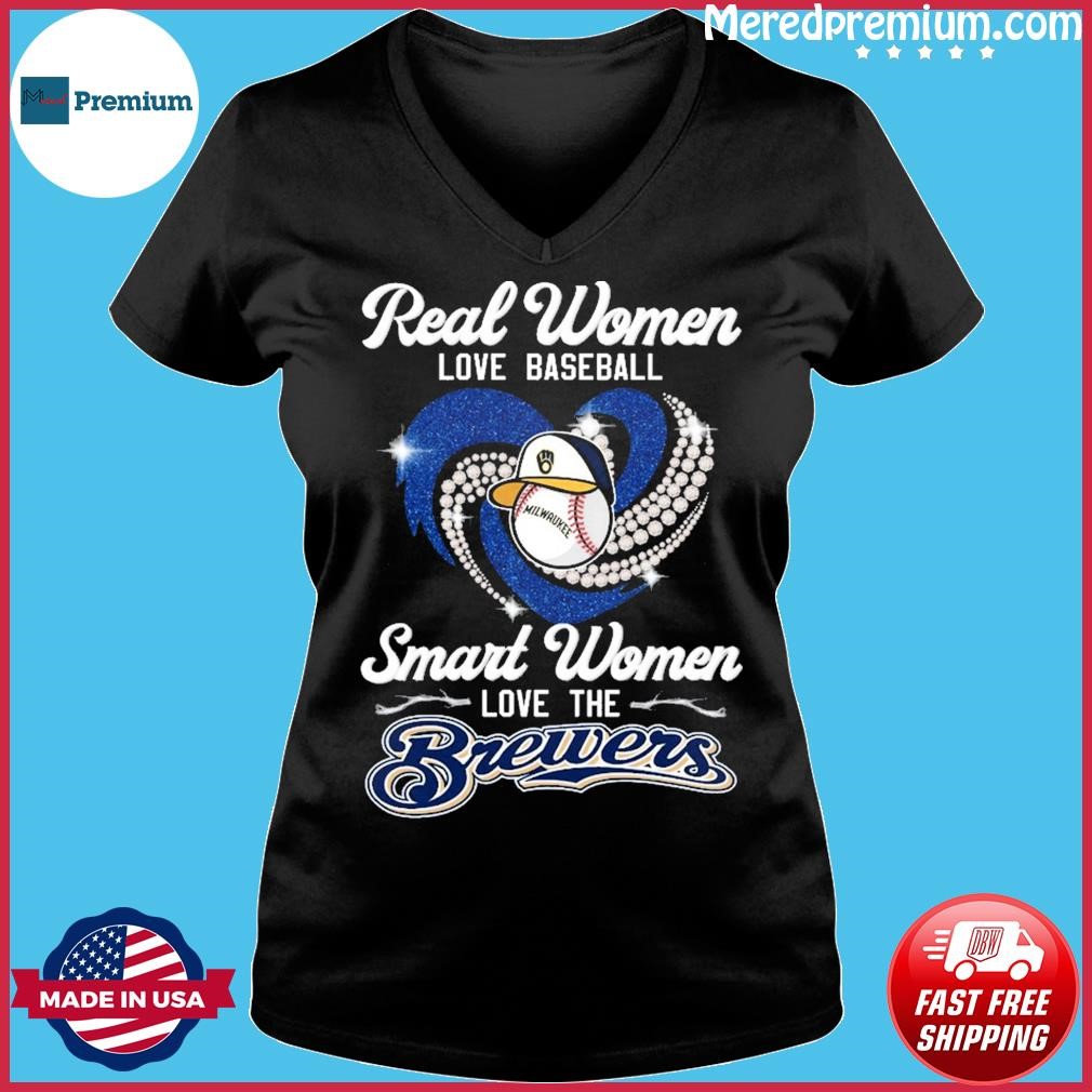 Official Real Women Love Baseball Smart Women Love The Milwaukee Brewer  Champions Shirt, hoodie, sweater and long sleeve