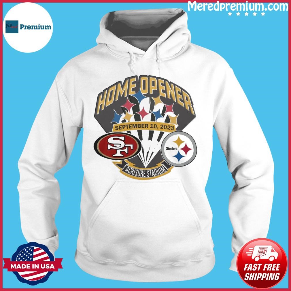 Original San Francisco 49ers Vs Pittsburgh Steelers Home Opener Game Day  September 10 2023 Acrisure Stadium T-Shirt, hoodie, sweater, long sleeve  and tank top