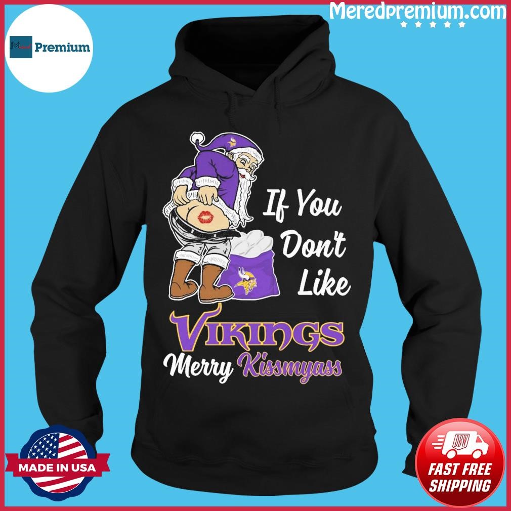 If You Don't Like Minnesota Vikings Merry Kissmyass funny Santa