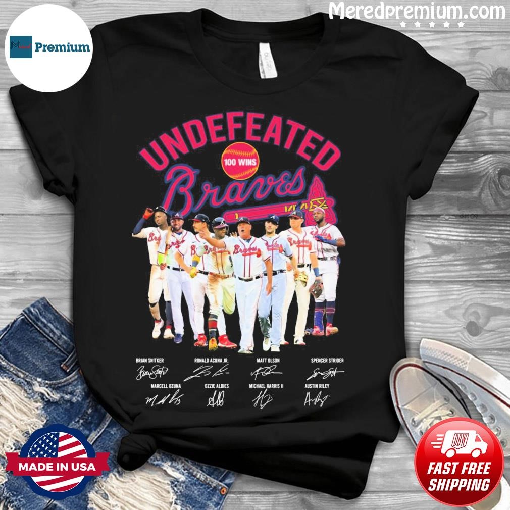 Undefeated Perfect 100 Wins Atlanta Braves Signatures Shirt, hoodie,  longsleeve, sweatshirt, v-neck tee