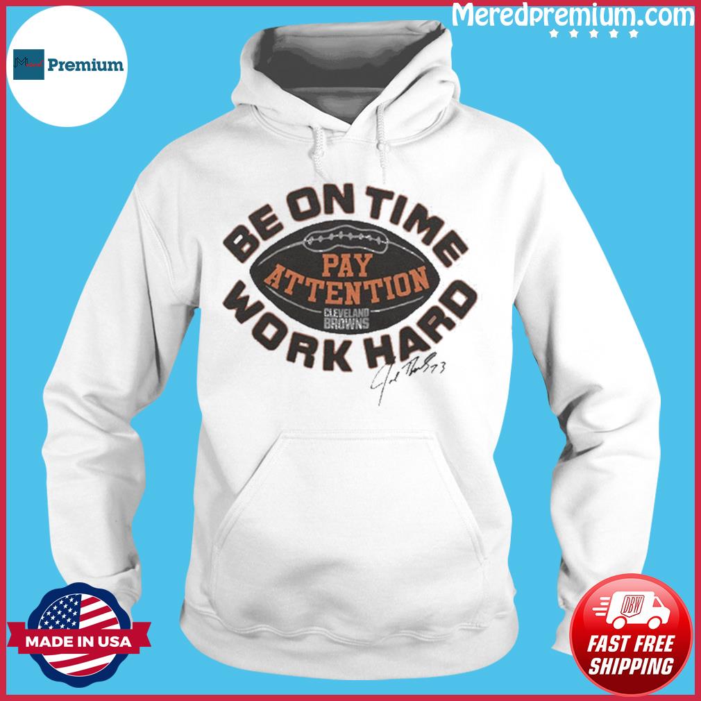 Browns Joe Thomas Be On Time Shirt, hoodie, sweater, long sleeve