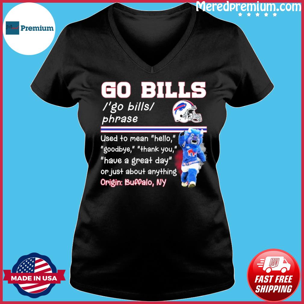 Go bills definition Buffalo Bills football shirt, hoodie, sweater