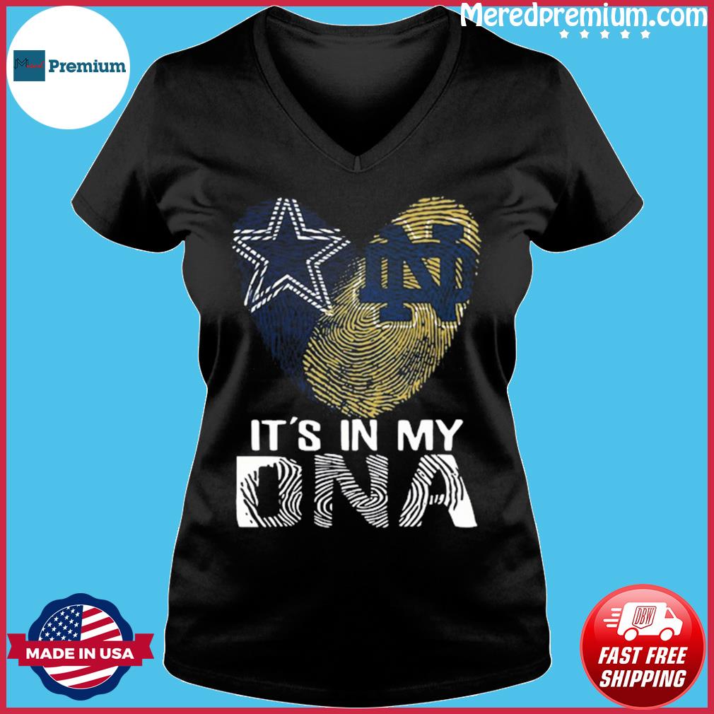 Dallas Cowboys And Notre Dame Fighting Irish It's In My DNA Shirt