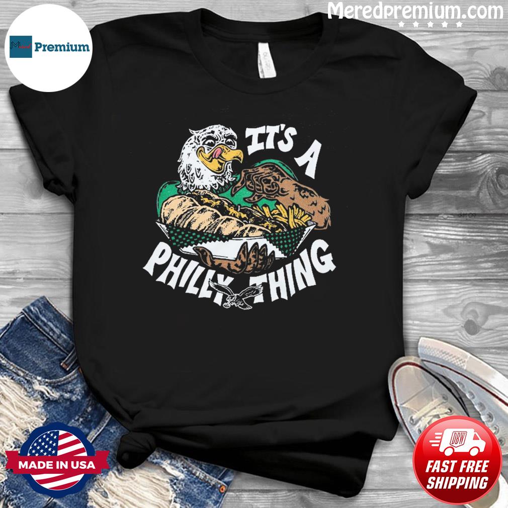 NFL Flavortown Philadelphia Eagles It's A Philly Thing Shirt, hoodie,  sweater, long sleeve and tank top