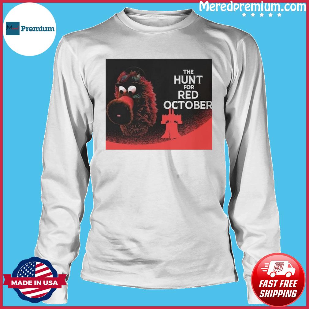Philadelphia Phillies The Hunt For Red October 2023 Shirt, hoodie, sweater,  long sleeve and tank top
