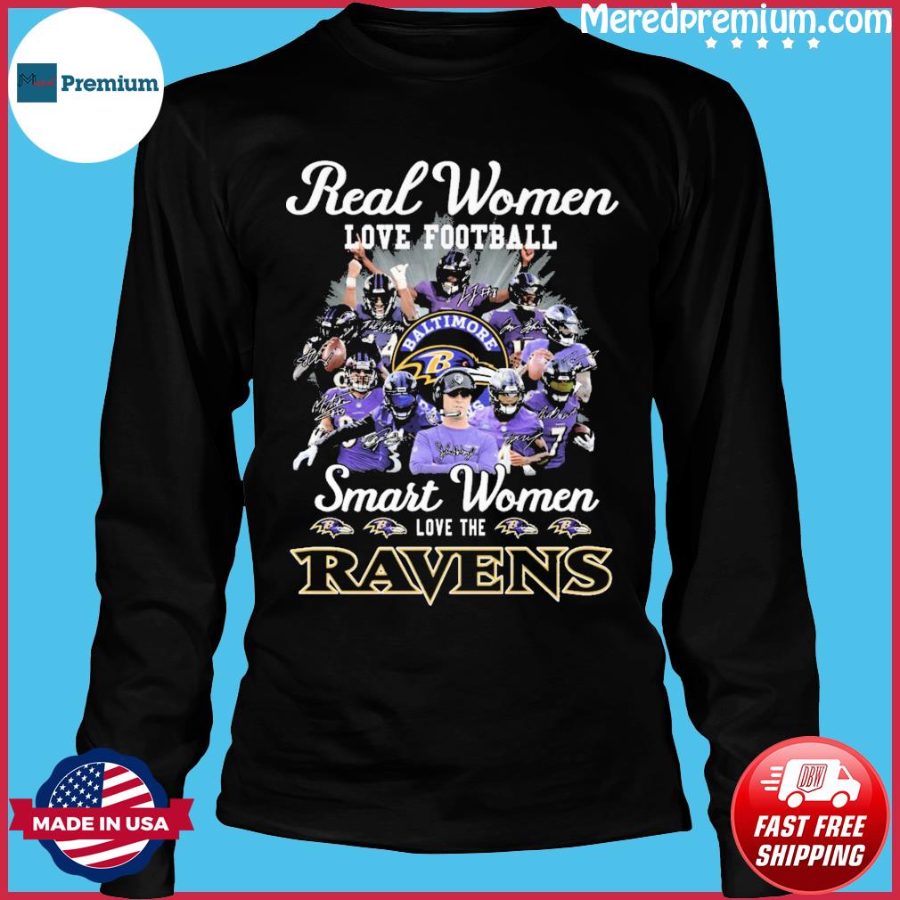 Real Women Love Football Smart Women Love The Baltimore Ravens Shirt