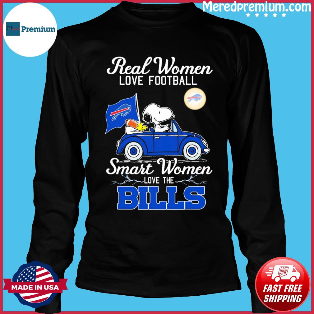 Snoopy real women love football smart women love the Buffalo Bills shirt,  hoodie, sweater, long sleeve and tank top