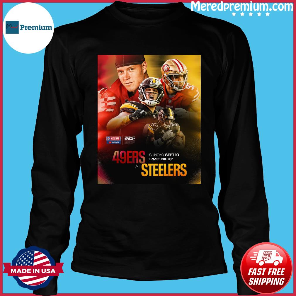 San Francisco 49ers Vs Pittsburgh Steelers 2023 NFL Kickoff Shirt, hoodie,  sweater, long sleeve and tank top