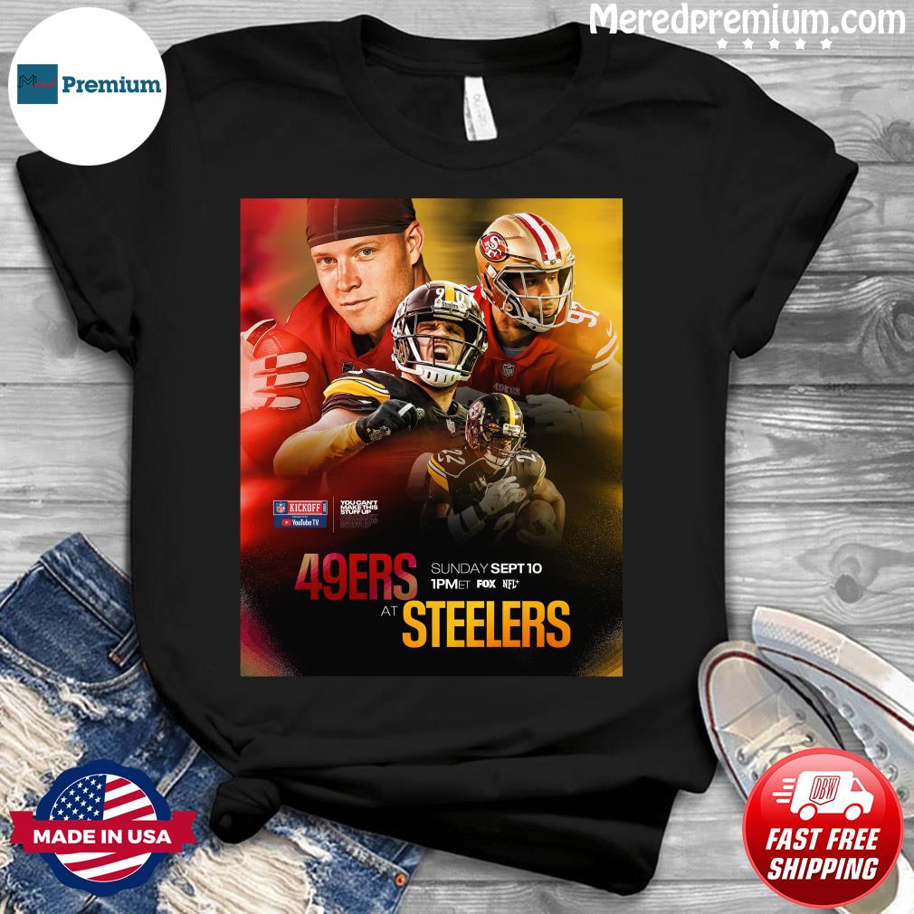 San Francisco 49ers Vs Pittsburgh Steelers 2023 NFL Kickoff shirt