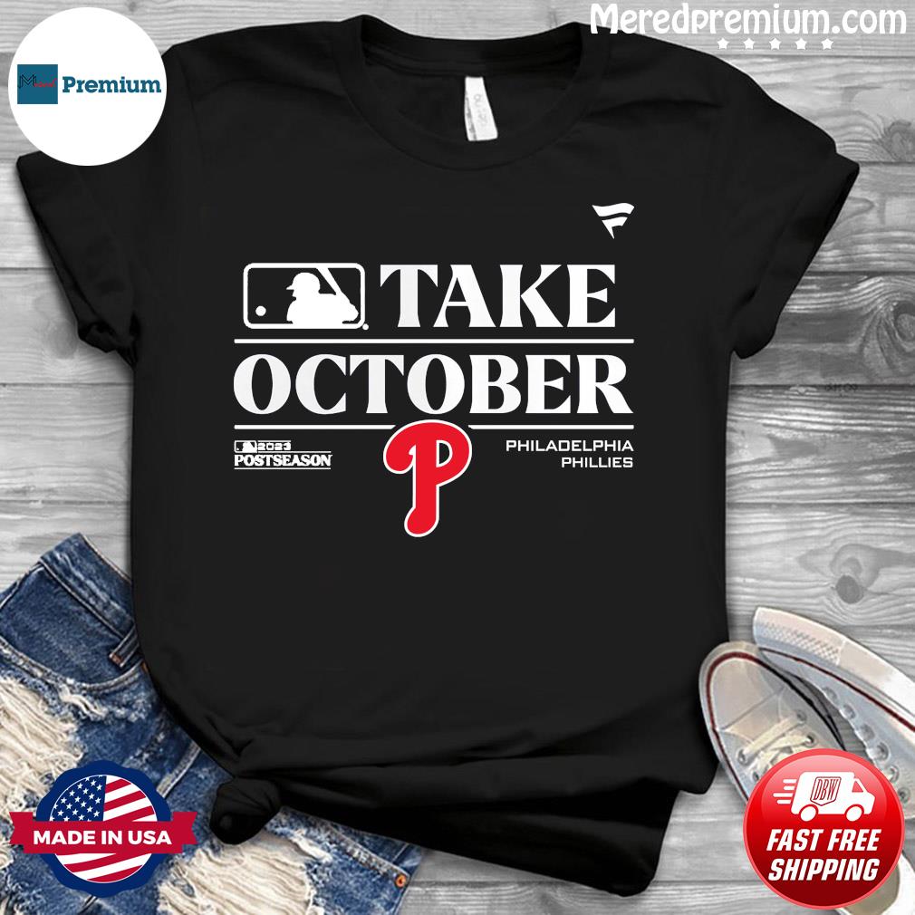 Ipeepz Take October Phillies Shirt