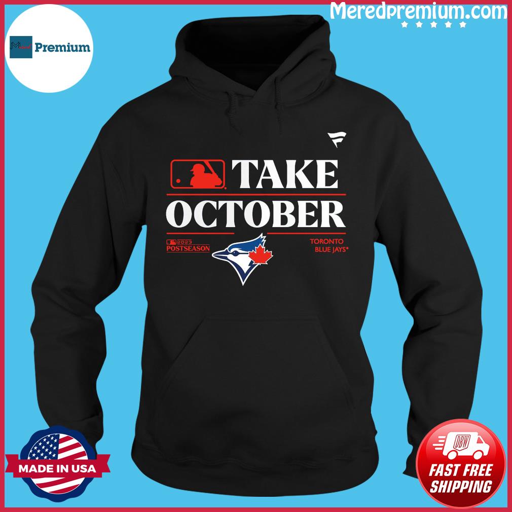 Take October Toronto Blue Jays 2023 Postseason T-Shirt by Tee5days - Issuu