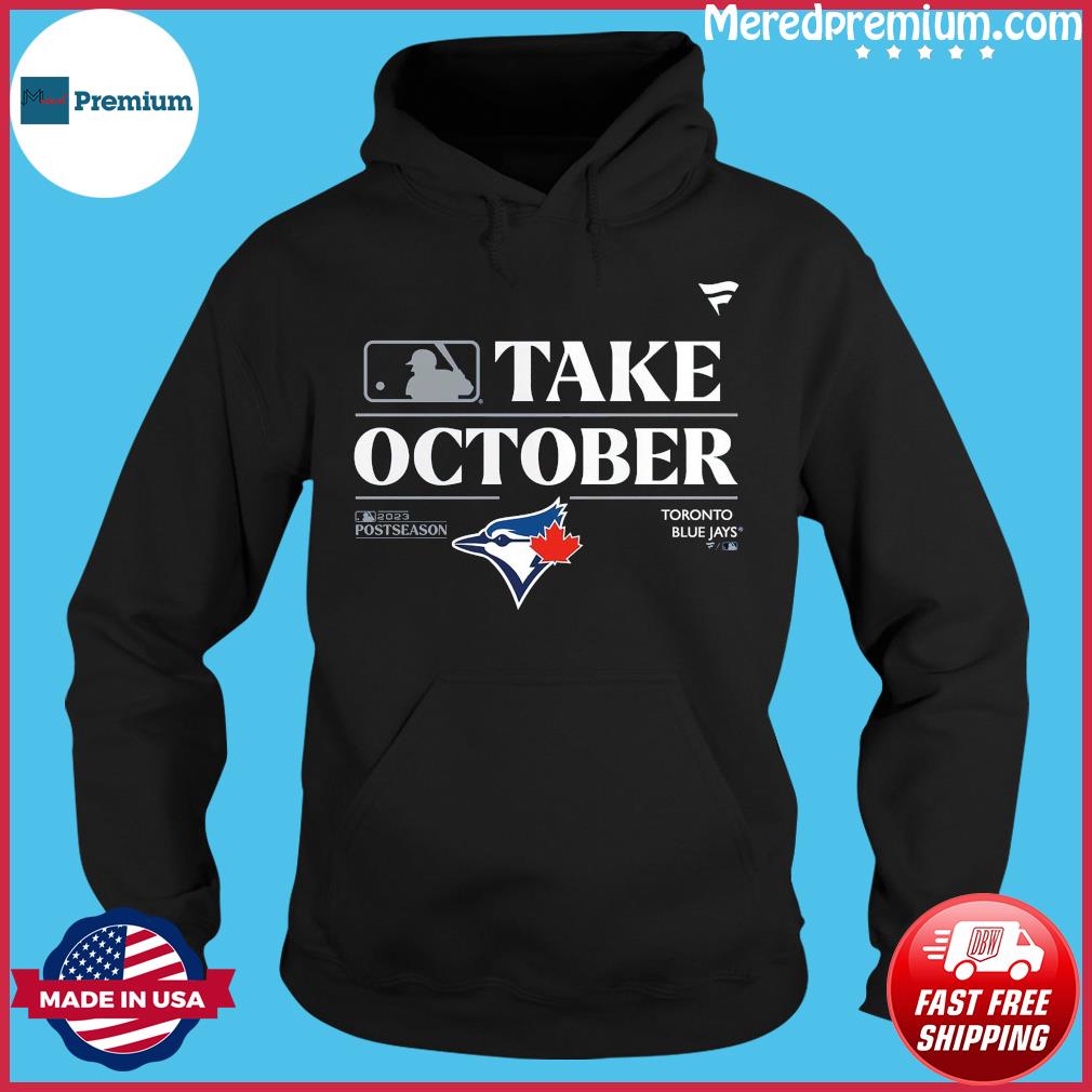 Toronto Blue Jays Mlb Take October 2023 Postseason Shirt - Peanutstee