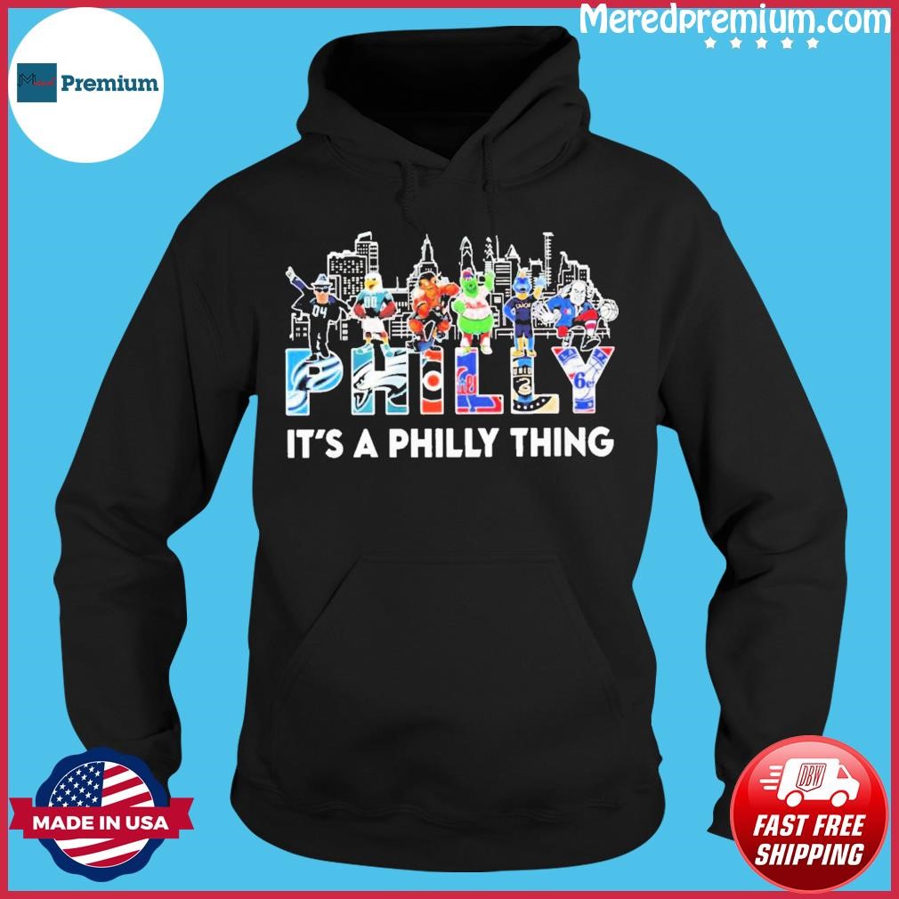 Mascot Philly it's a Philly thing skyline city shirt, hoodie, sweater, long  sleeve and tank top