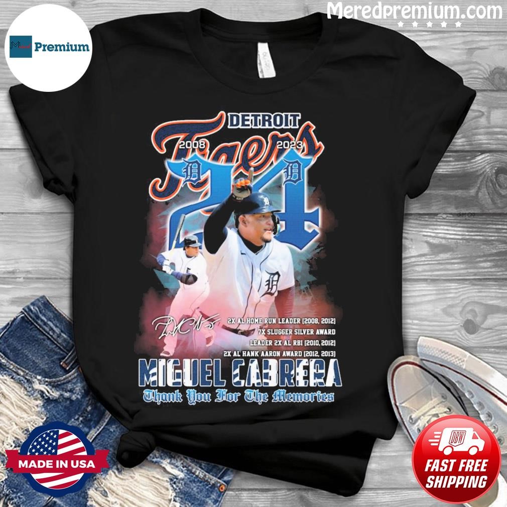 Detroit Tigers Miguel Cabrera 2008-2023 Thank You For The Memories  Signature Shirt, hoodie, sweater, long sleeve and tank top
