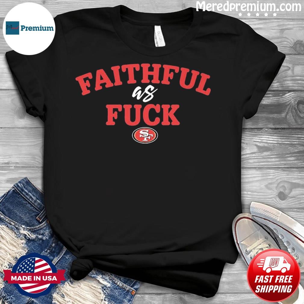 Official san Francisco 49ers Forever Faithful Signatures T-Shirt, hoodie,  tank top, sweater and long sleeve t-shirt