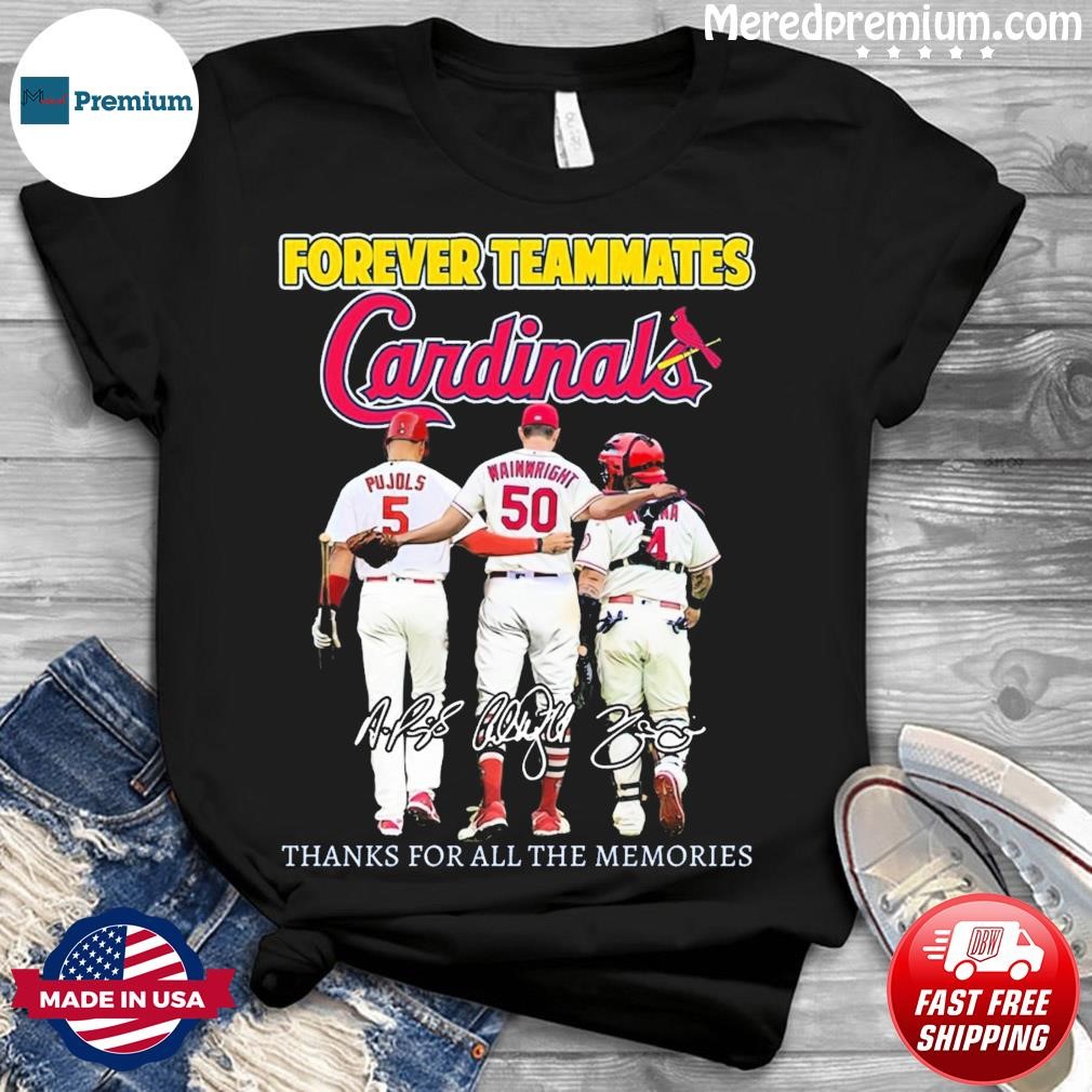 St Louis Cardinals Forever Teammates Thanks For All The Memories T-shirt,  hoodie, sweater, long sleeve and tank top