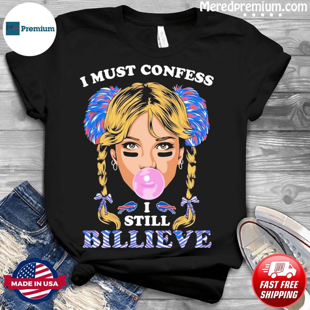 Buffalo Bills You Gotta Billieve T-Shirt, hoodie, sweater, long sleeve and  tank top