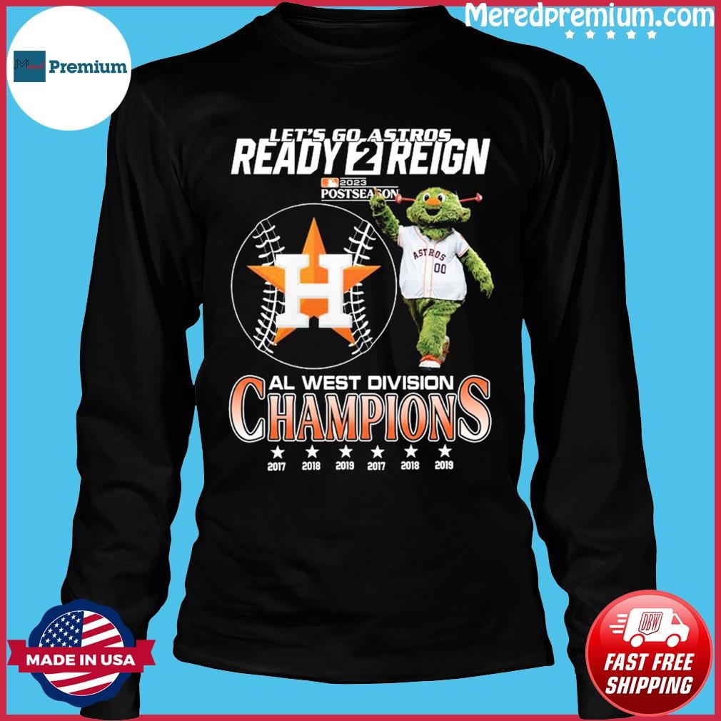 Love Houston Astros Ready 2 Reign 2023 Postseason shirt, hoodie, sweater,  long sleeve and tank top