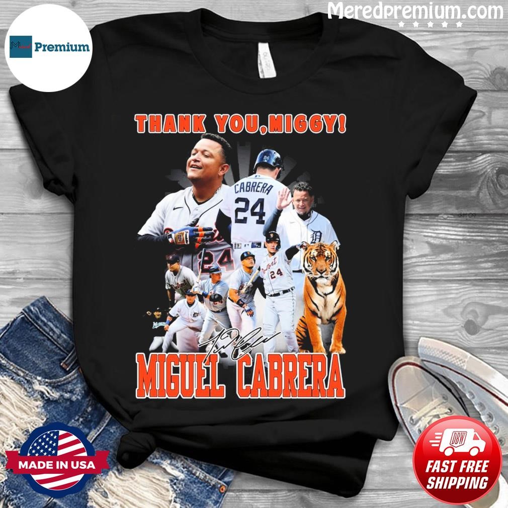 Miguel Cabrera Thank You Miggy Shirt, hoodie, sweater, long sleeve