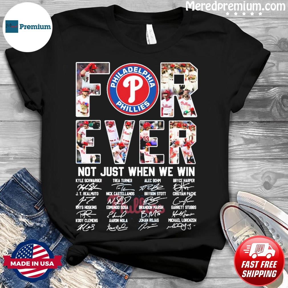 Philadelphia Phillies Forever Not Just When We Win Signatures