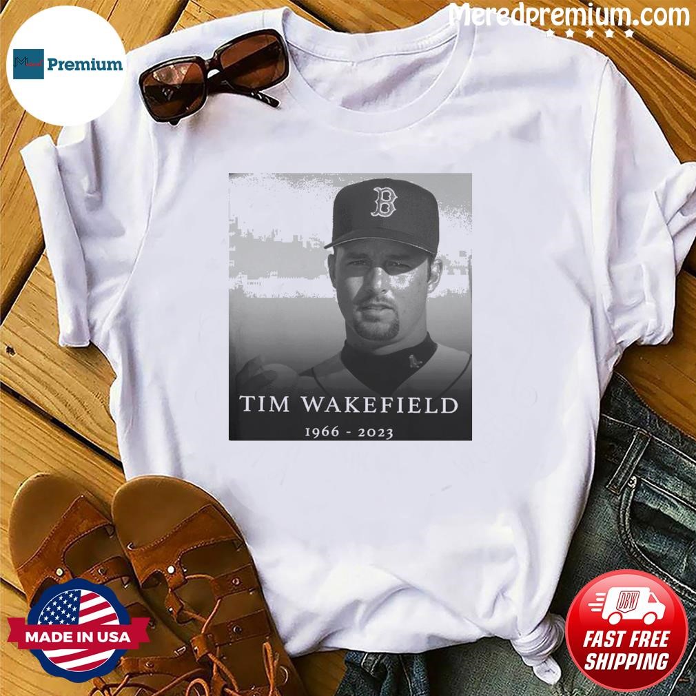 Tim Wakefield Red Sox 1966 2023 Rip Shirt, hoodie, sweater, long