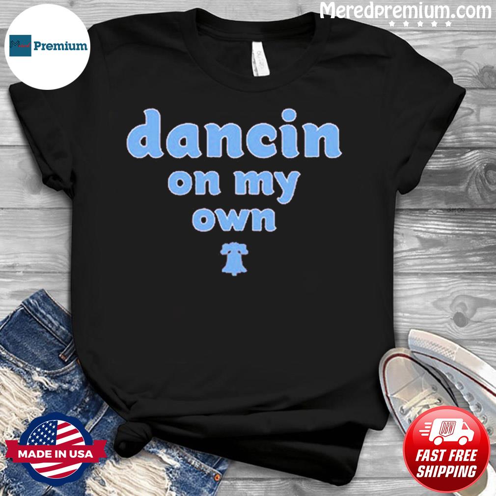 Phillies Dancing On My Own Sweatshirt Tshirt Hoodie Mens Womens Kids Mlb Philadelphia  Phillies Baseball T Shirt Phillies Game Today Shirts Phillies Schedule 2023  - Laughinks