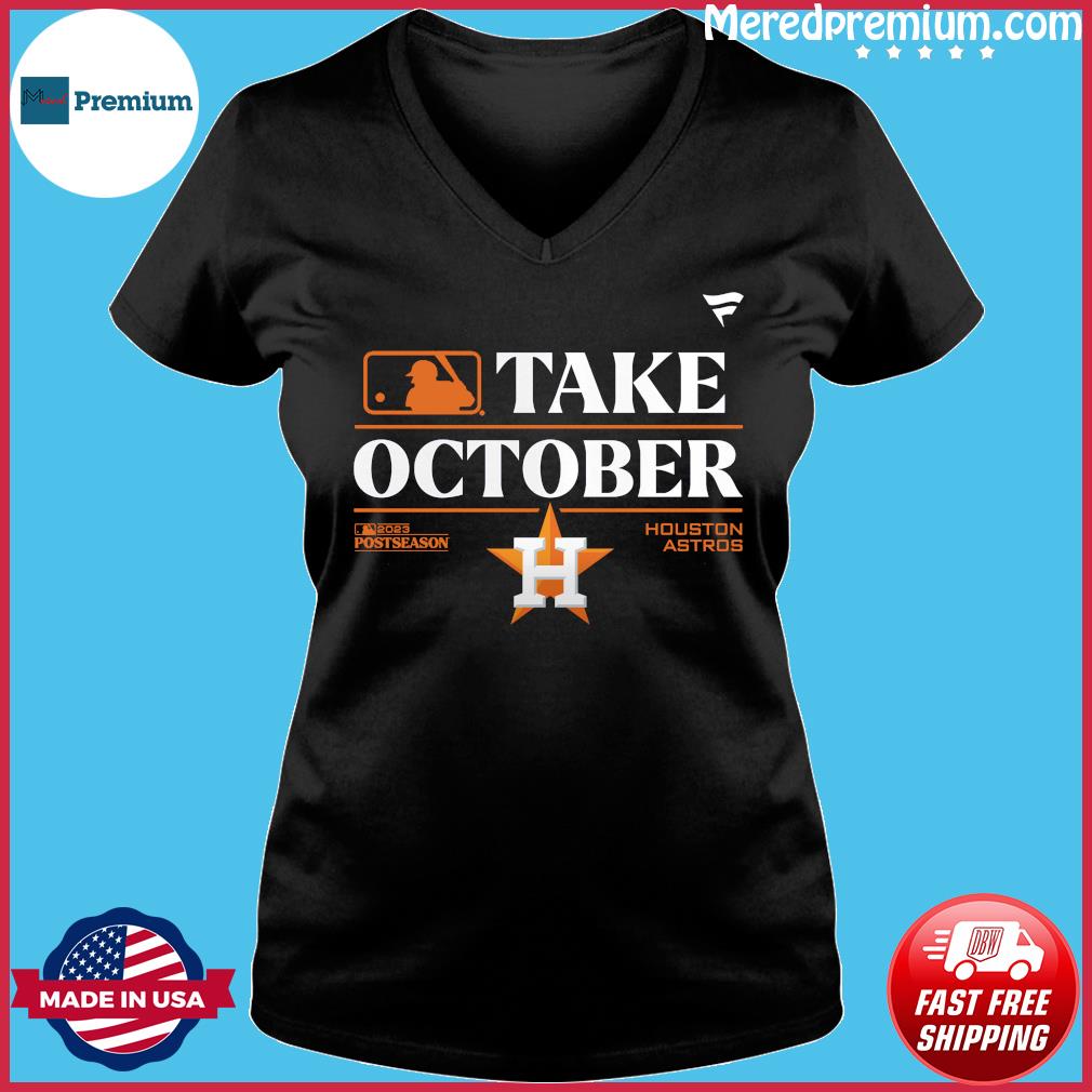 Official Take October Astros 2023 shirt, hoodie, longsleeve, sweatshirt,  v-neck tee