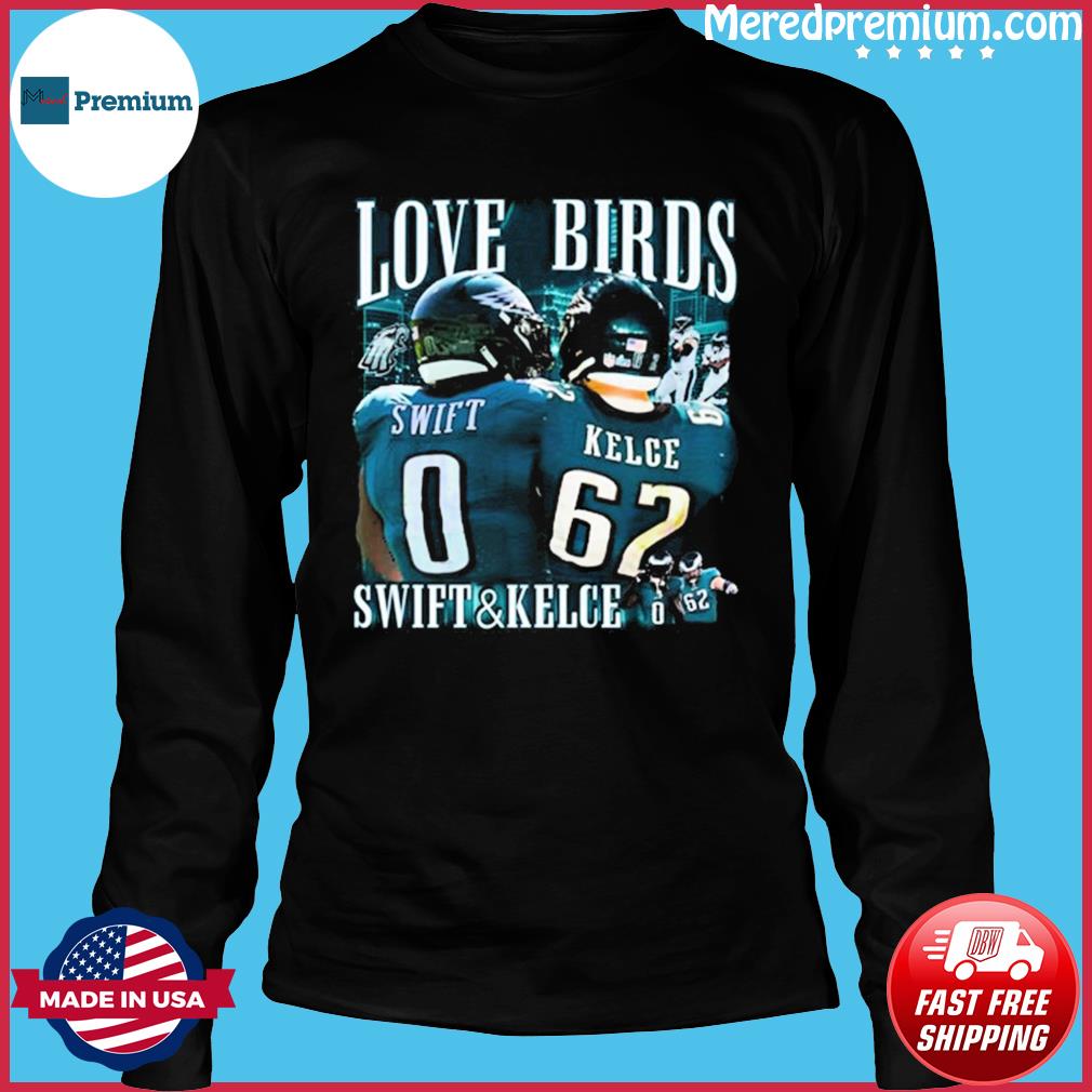 Official Funnyahhtees love birds Swift number 0 and Kelce number 62  Philadelphia Eagles shirt - TypoTees
