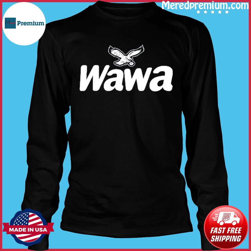 Wawa Philadelphia Eagles Shirt, hoodie, sweater, long sleeve and