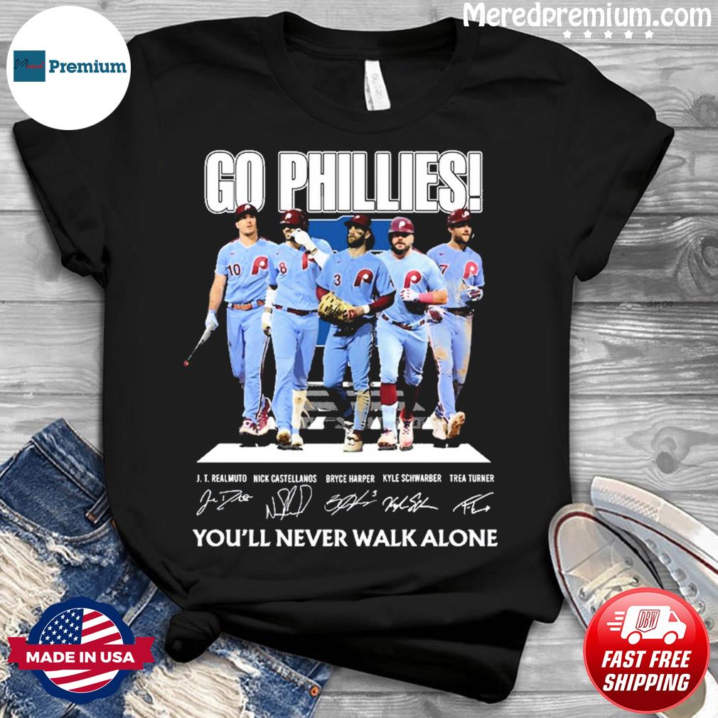 Official Go philadelphia phillies you will never walk alone shirt -  CraftedstylesCotton