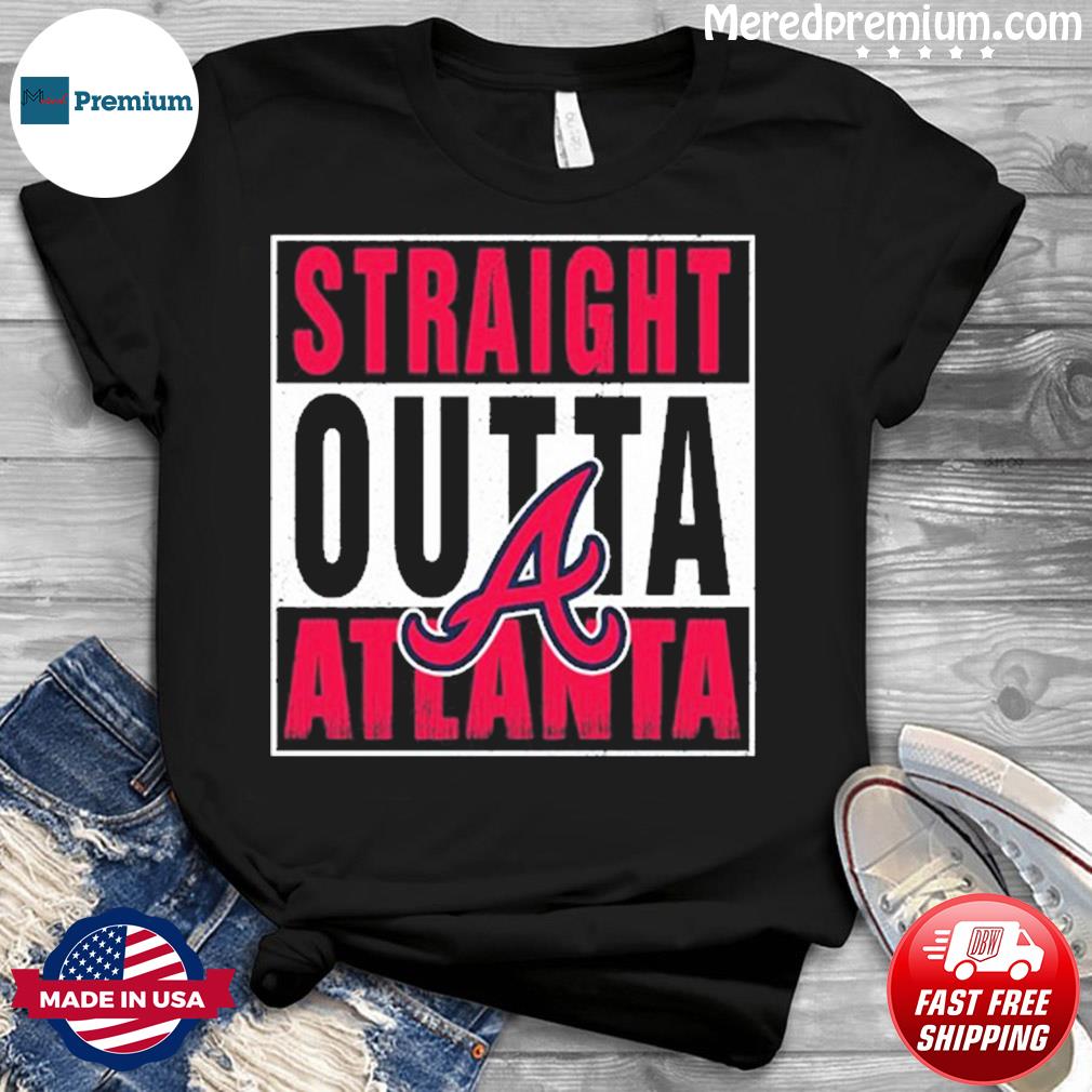 Awesome Atlanta Braves straight outta Atlanta shirt - NemoMerch