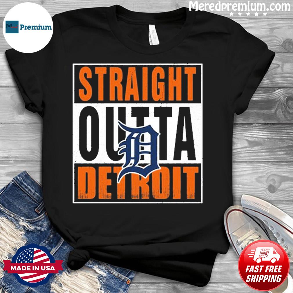 Straight Outta Detroit Tigers Tee Shirts - Nvamerch