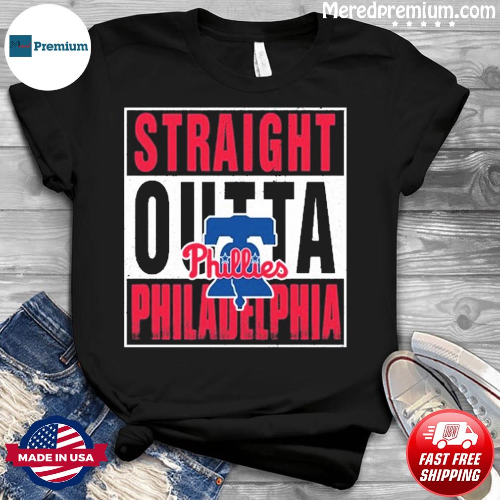 Original Straight Outta Philadelphia Phillies Shirt, hoodie, longsleeve,  sweatshirt, v-neck tee