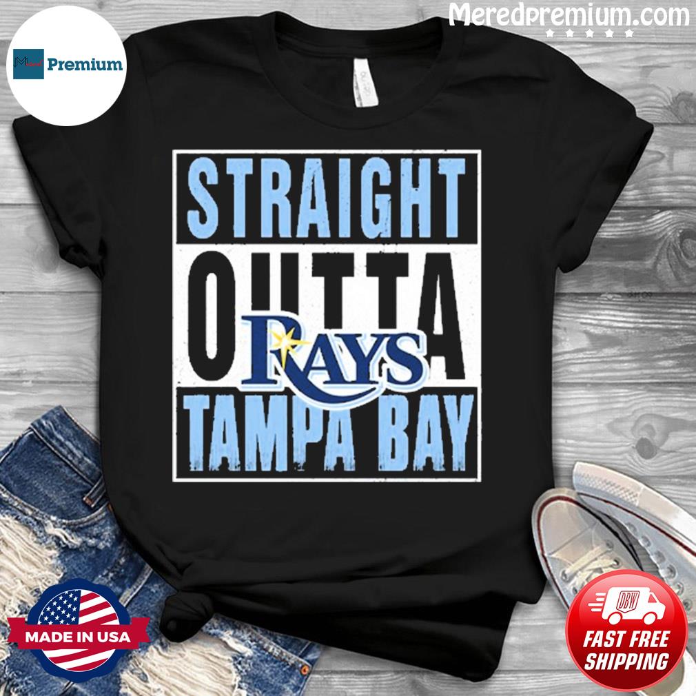 Straight Outta Tampa Bay Rays Shirt, hoodie, sweater, long sleeve and tank  top