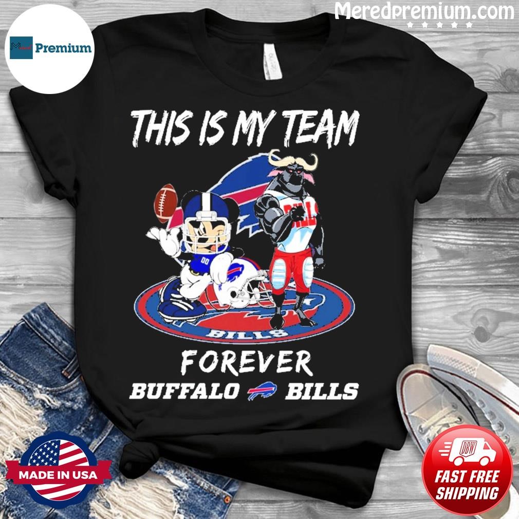 Funny this Is My Team Forever Buffalo Bills AFC East Champions Shirt,  hoodie, sweater, long sleeve and tank top